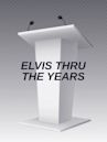 Elvis Thru The Years