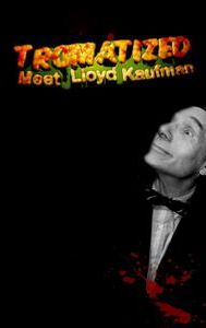 Tromatized, Meet Lloyd Kaufman