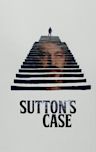 Sutton's Case