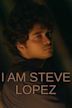 I Am Steve Lopez