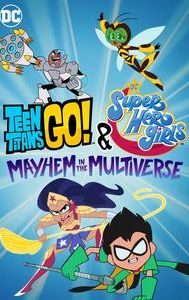 Teen Titans Go! & DC Super Hero Girls: Mayhem in the Multiverse