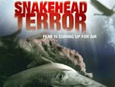 Snakehead Terror