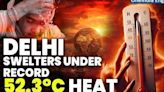 Delhi Records Highest Ever Temperature At 52.3 Degrees Celsius, Rain Follows Record-Breaking Heat