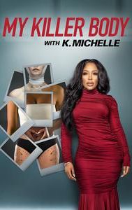 My Killer Body With K. Michelle