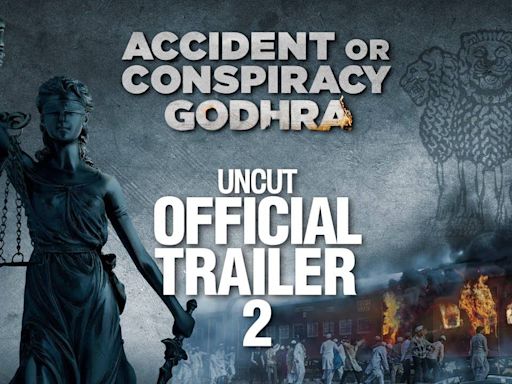 Accident Or Conspiracy : Godhra - Official Trailer