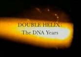 Double Helix: The DNA Years