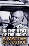 In the Heat of the Night: A Matter of Justice