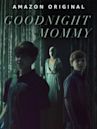 Goodnight Mommy