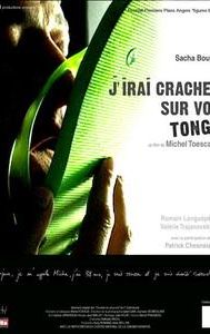 J'irai cracher sur vos tongs