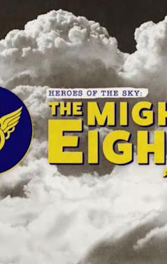 Heroes of the Sky: The Mighty Eighth Air Force