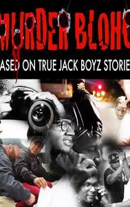 Murder Blohc: Based on True Jack Boyz Stories