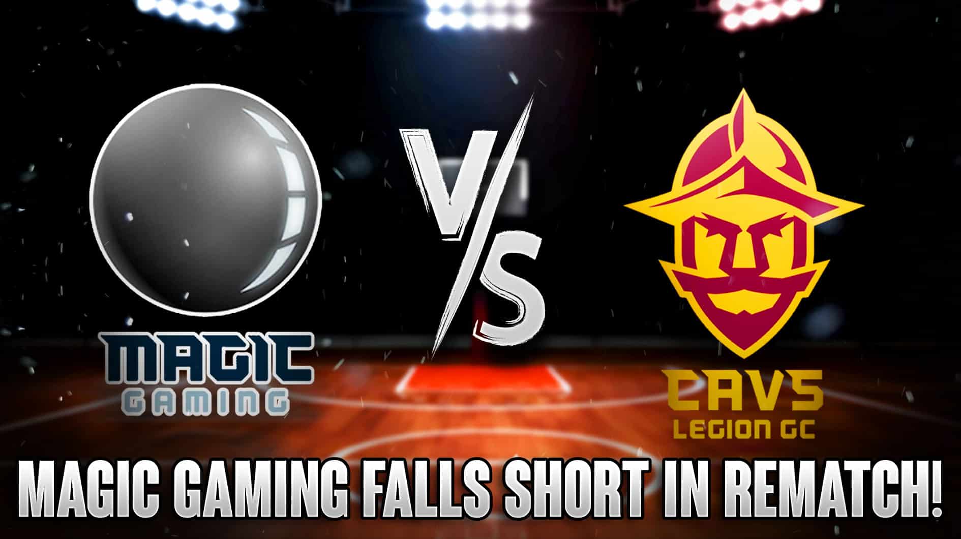 Magic Gaming Falls Short In Rematch Against Cavs Legion GC