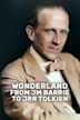 Wonderland: From JM Barrie to JRR Tolkien