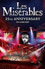 Les Misérables in Concert: The 25th Anniversary - Seriebox