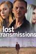 Lost Transmissions