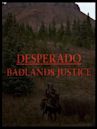 Desperado: Badlands Justice