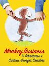 Monkey Business: The Adventures of Curious George's Creators