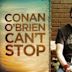 Conan O'Brien Can't Stop