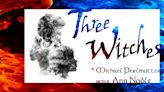 THREE WITCHES A New Version Of MACBETH Premieres At Atwater Village