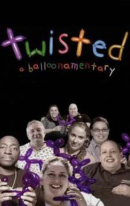 Twisted: A Balloonamentary