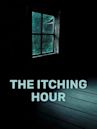 The Itching Hour