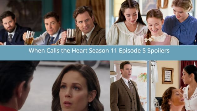 When Calls the Heart Season 11 Episode 5 Spoilers: Truths are Revealed as Tensions Rise