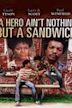 A Hero Ain't Nothin' But a Sandwich