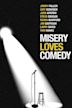 Misery Loves Comedy