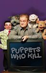 Puppets Who Kill