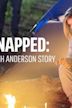 Kidnapped: The Hannah Anderson Story