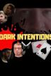 Dark Intentions: The Movie