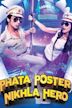 Phata Poster Nikhla Hero