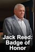 Jack Reed: Badge of Honor