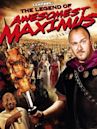 The Legend of Awesomest Maximus