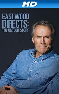 Eastwood Directs: The Untold Story