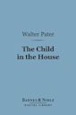 The Child in the House (Barnes & Noble Digital Library)