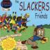 Slackers & Friends