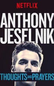 Anthony Jeselnik: Thoughts and Prayers