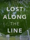 Lost Along the Line