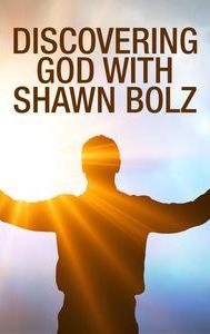 Discovering God With Shawn Bolz