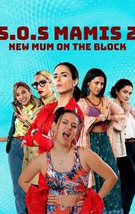 S.O.S MAMIS 2: New Mum on the Block