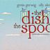 The Dish and the Spoon