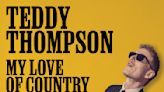 Music Review: On ‘My Love of Country,’ Teddy Thompson shows affection for Nashville classics