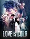 Love is Cold
