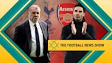 Tottenham v Arsenal: The Football News Show on how the Gunners can win