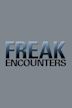 Freak Encounters