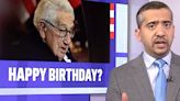 Mehdi Hasan Marks Henry Kissinger’s 100th Birthday In The Most Withering Way