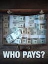 Who Pays?