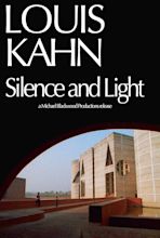 Louis Kahn: Silence and Light (1996)