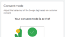 4 ways to check your website’s Google consent mode setup